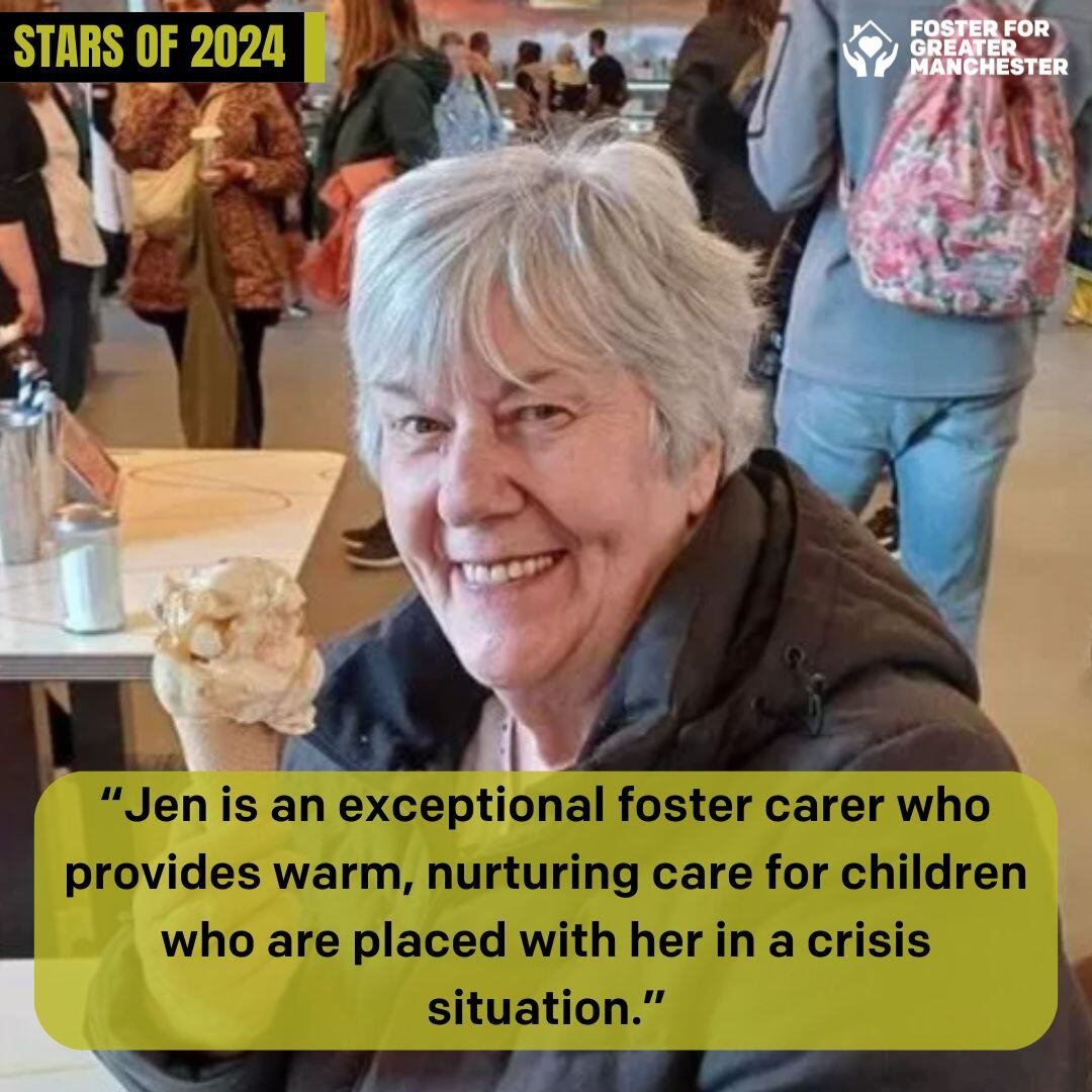 “Jen is an exceptional foster carer who provides warm, nurturing care for children who are placed with her in a crisis situation.”